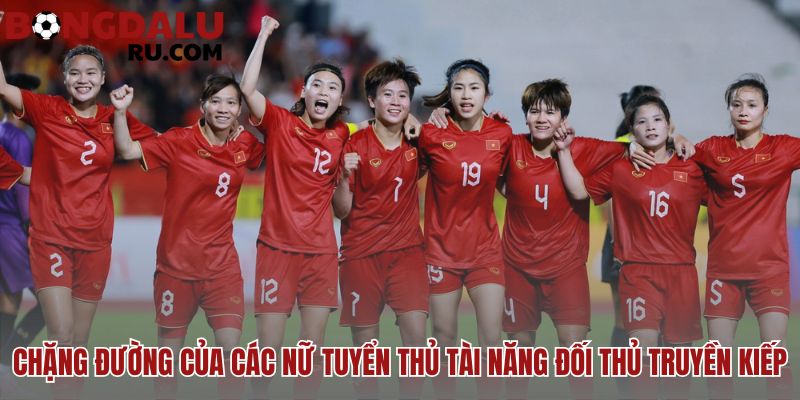 SEA Games môn bóng đá: những cột mốc đáng nhớ của tuyển nữ