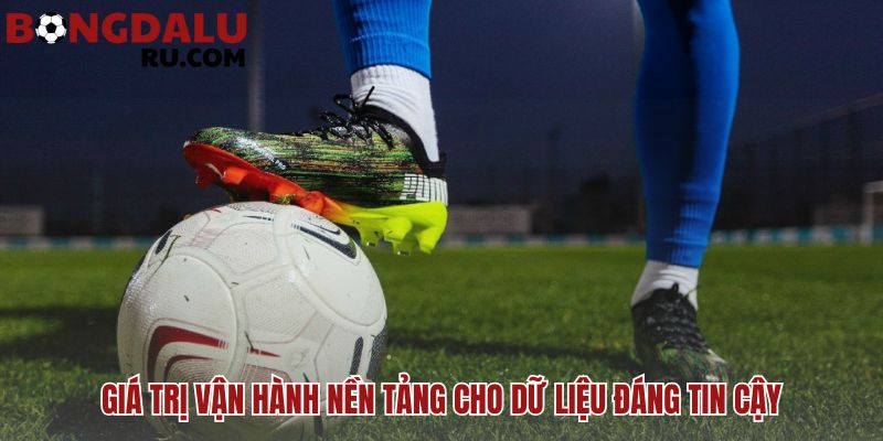 Các giá trị vận hành giới thiệu nguyên tắc tạo nên dữ liệu tin cậy