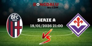 Nhận Định Kèo Nhà Cái – Bologna Vs Fiorentina 18/01/2026